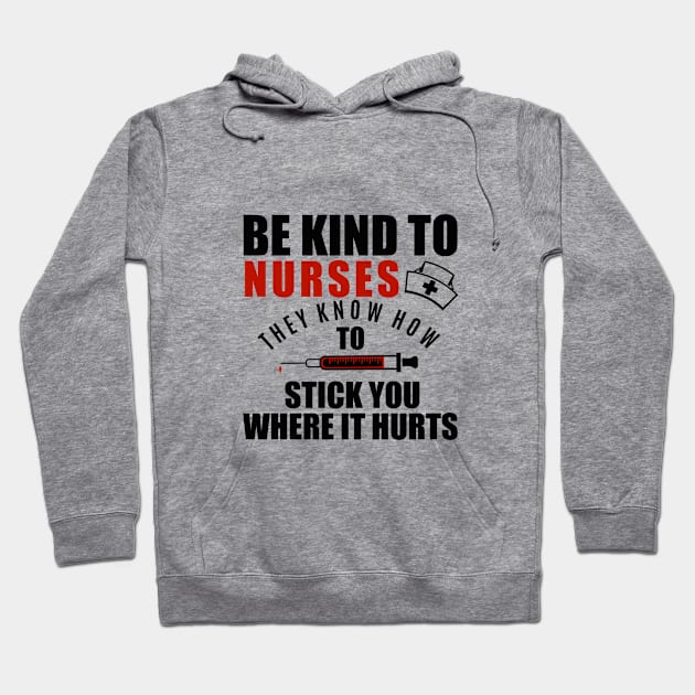 Nurse Funny Appreciation Design Be Kind To Nurses Hoodie by IslandGirl Co.